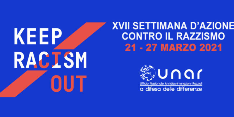 XVII SETTIMANA D’AZIONE CONTRO IL RAZZISMO 21-27 MARZO 2021