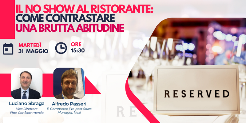 Webinar – “IL NO SHOW AL RISTORANTE: come contrastare una brutta abitudine”