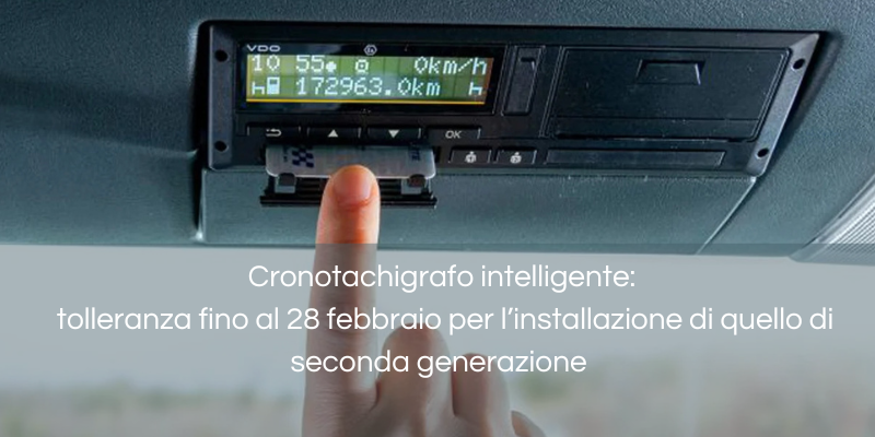 Cronotachigrafo intelligente: tolleranza fino al 28 febbraio per l’installazione di quello di seconda generazione
